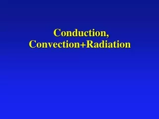 Conduction,  Convection+Radiation