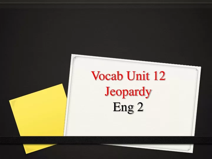 vocab unit 12 jeopardy eng 2