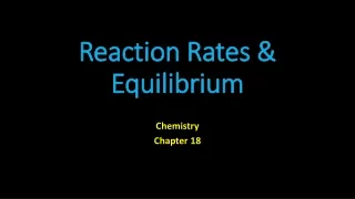 Reaction Rates &amp; Equilibrium