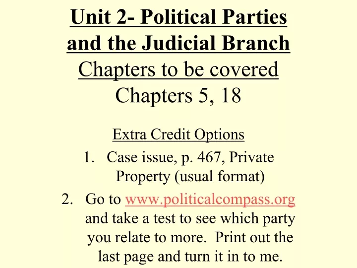 unit 2 political parties and the judicial branch chapters to be covered chapters 5 18