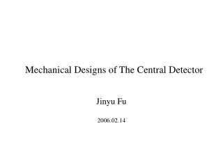 Mechanical Designs of The Central Detector