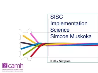 SISC Implementation Science  Simcoe Muskoka Kathy Simpson