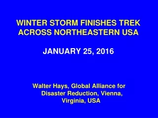 WINTER STORM FINISHES TREK ACROSS NORTHEASTERN USA JANUARY 25, 2016