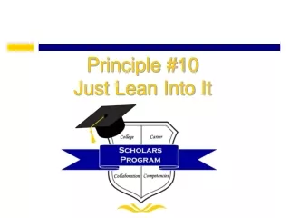 Principle #10 Just Lean Into It