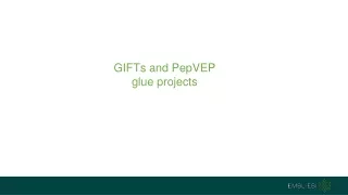 GIFTs and PepVEP  glue projects