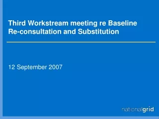 Third Workstream meeting re Baseline Re-consultation and Substitution