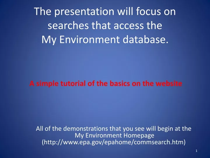 the presentation will focus on searches that access the my environment database