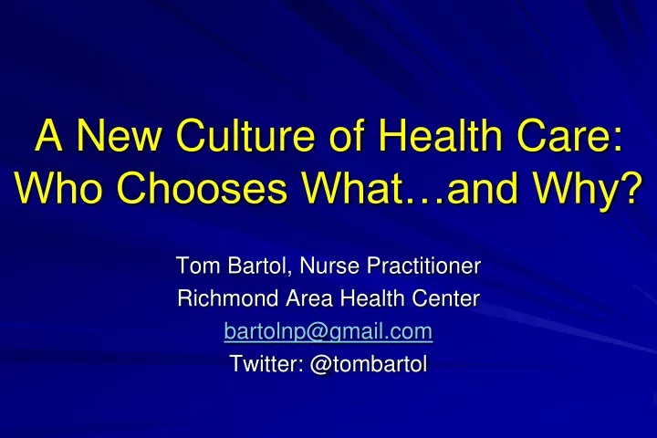 a new culture of health care who chooses what and why