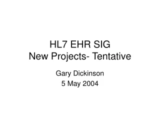 HL7 EHR SIG New Projects- Tentative