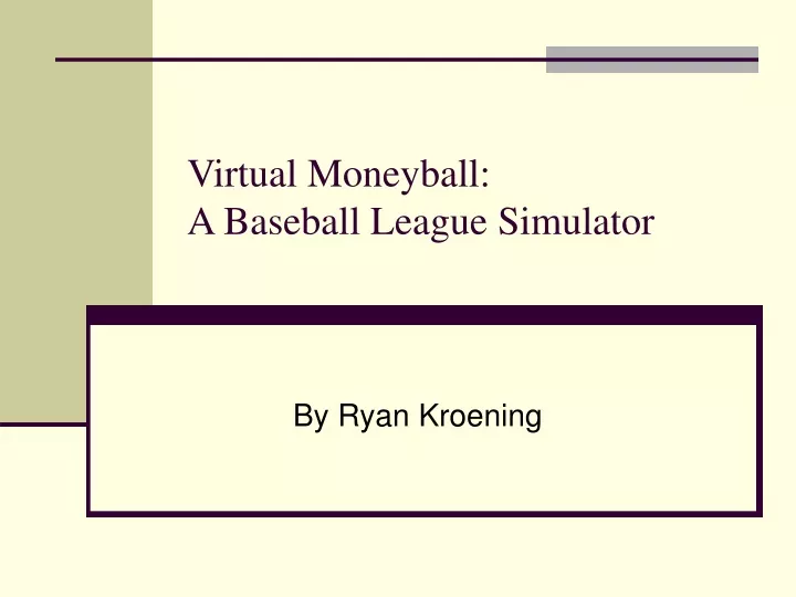 virtual moneyball a baseball league simulator