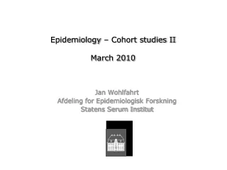 Epidemiology – Cohort studies II March 2010