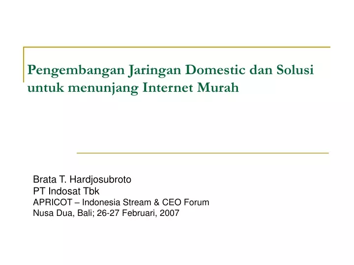 pengembangan jaringan domestic dan solusi untuk menunjang internet murah