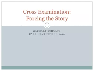 Cross Examination: Forcing the Story