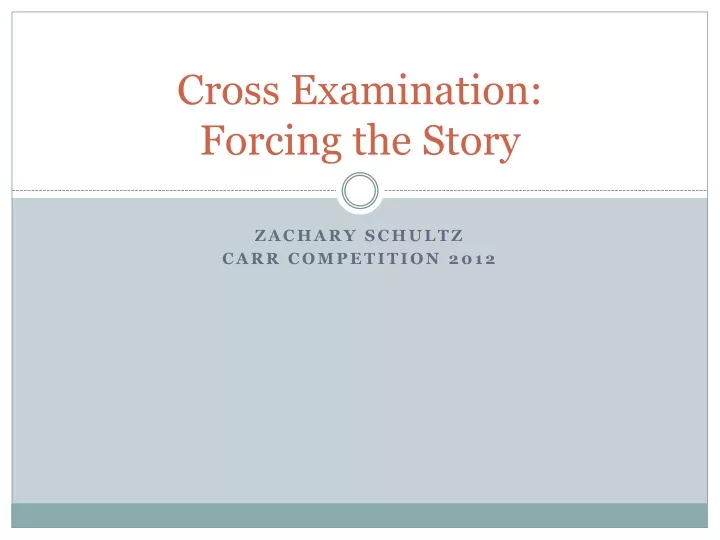 cross examination forcing the story