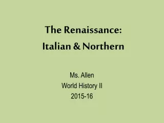 The Renaissance: Italian &amp; Northern