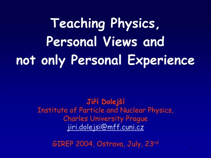 teaching physics personal views and not only