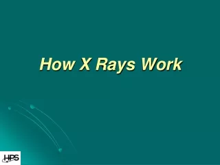 How X Rays Work