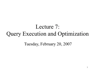 Lecture 7: Query Execution and Optimization