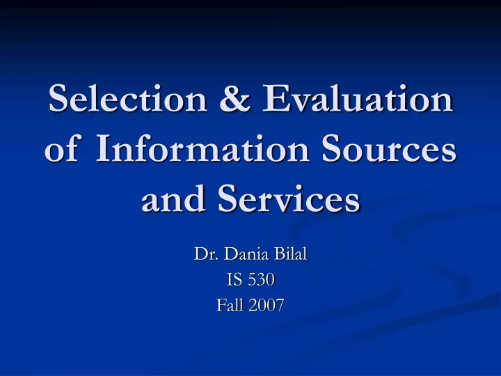 selection evaluation of information sources and services