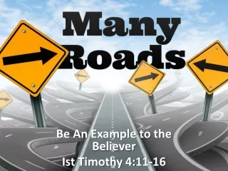 Be  An Example to the  Believer Ist  Timothy 4:11-16