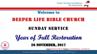Welcome to DEEPER LIFE BIBLE CHURCH  SUNDAY SERVICE Year of Full Restoration 26 NOVEMBER ,  2017