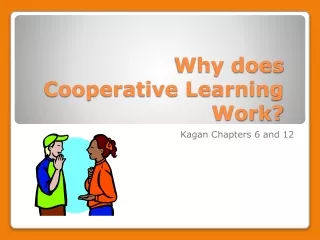 Why does  Cooperative Learning  Work?