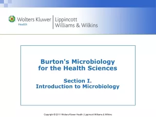 Burton's Microbiology for the Health Sciences Section I.   Introduction to Microbiology