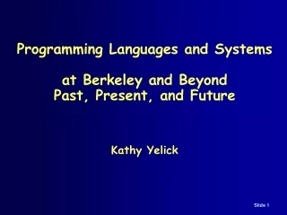 Programming Languages and Systems at Berkeley and Beyond Past, Present, and Future