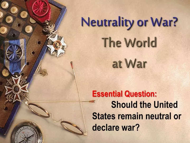 neutrality or war the world at war