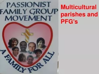 Multicultural parishes and PFG ’ s