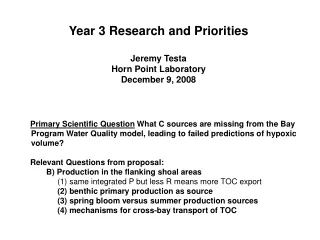 Year 3 Research and Priorities Jeremy Testa Horn Point Laboratory December 9, 2008