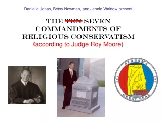 The Ten seven Commandments of  religious conservatism  ( according to Judge Roy Moore)