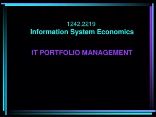 1242.2219  Information System Economic s IT PORTFOLIO MANAGEMENT