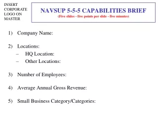 NAVSUP 5-5-5 CAPABILITIES BRIEF (Five slides - five points per slide - five minutes)