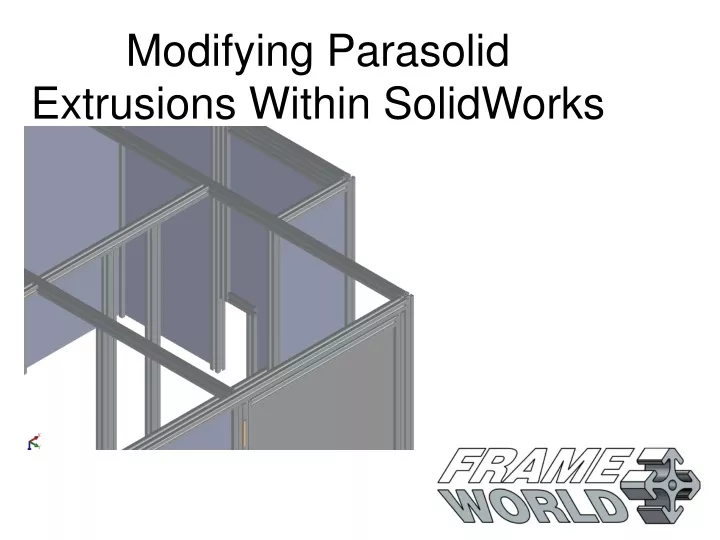modifying parasolid extrusions within solidworks