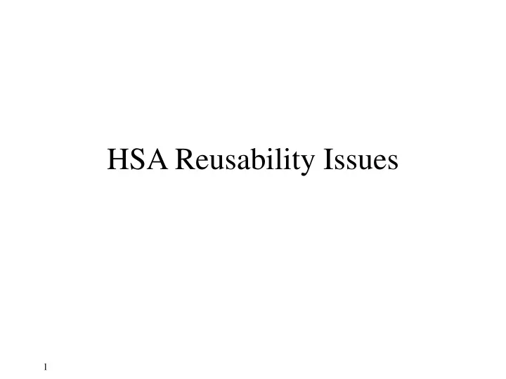 hsa reusability issues