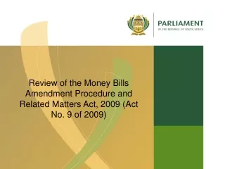 Review of the Money Bills Amendment Procedure and Related Matters Act, 2009 (Act No. 9 of 2009)