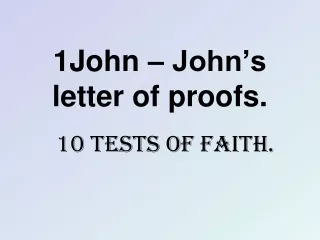 1John – John’s letter of proofs.
