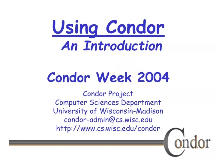 using condor an introduction condor week 2004