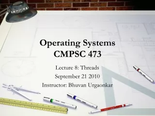 Operating Systems CMPSC 473