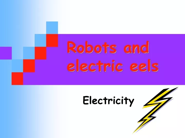 robots and electric eels