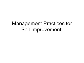 Management Practices for Soil Improvement.