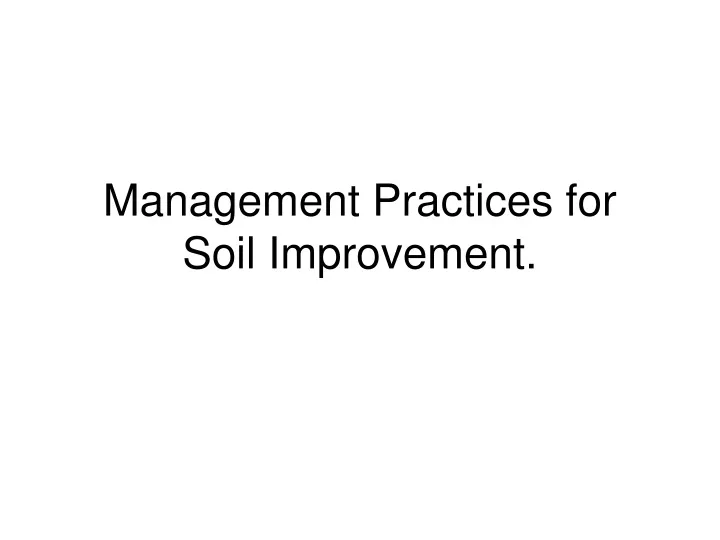 management practices for soil improvement