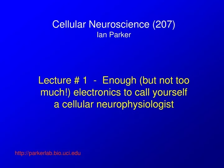 cellular neuroscience 207 ian parker