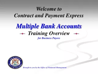 Welcome to  Contract and Payment Express Multiple Bank Accounts Training Overview