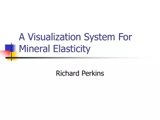 A Visualization System For Mineral Elasticity