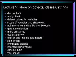 Lecture 9: More on objects, classes, strings