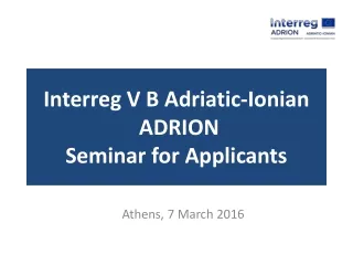 Interreg  V B Adriatic-Ionian   ADRION  Seminar for Applicants