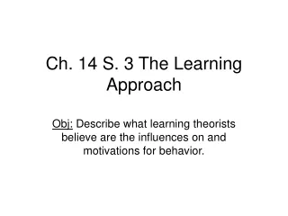 Ch. 14 S. 3 The Learning Approach