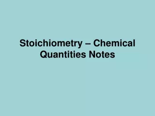 Stoichiometry – Chemical Quantities Notes